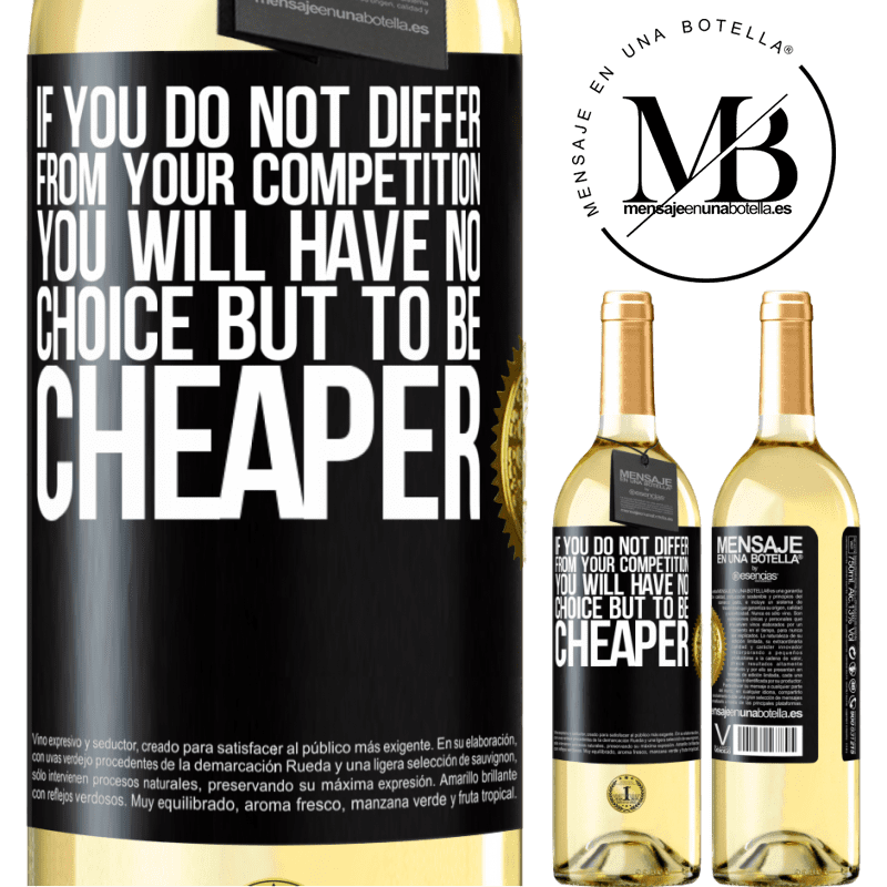29,95 € Free Shipping | White Wine WHITE Edition If you do not differ from your competition, you will have no choice but to be cheaper Black Label. Customizable label Young wine Harvest 2022 Verdejo