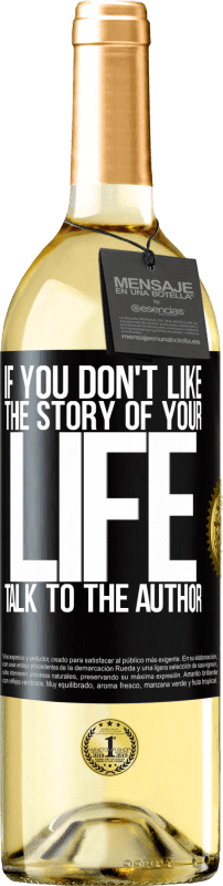 29,95 € Free Shipping | White Wine WHITE Edition If you don't like the story of your life, talk to the author Black Label. Customizable label Young wine Harvest 2025 Verdejo
