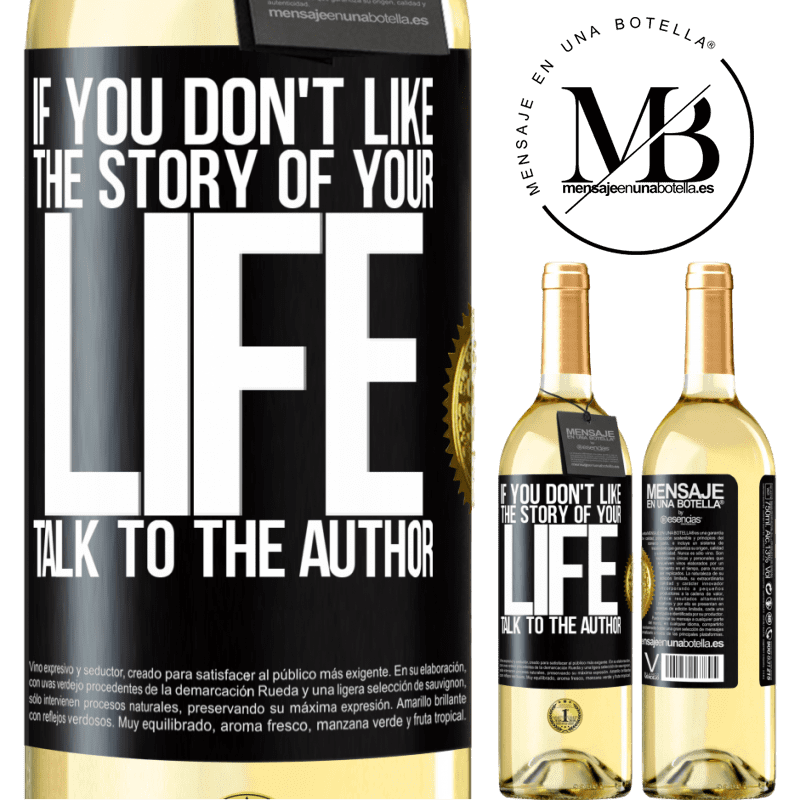 29,95 € Free Shipping | White Wine WHITE Edition If you don't like the story of your life, talk to the author Black Label. Customizable label Young wine Harvest 2022 Verdejo