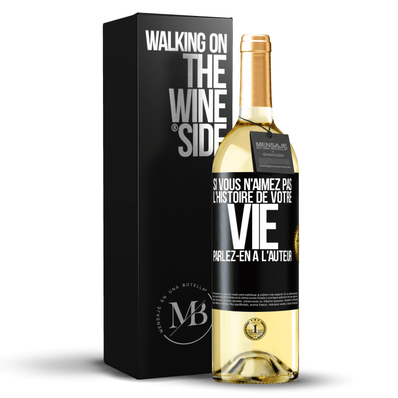 29,95 € Envoi gratuit | Vin blanc Édition WHITE Si vous n'aimez pas l'histoire de votre vie parlez-en à l'auteur Étiquette Noire. Étiquette personnalisable Vin jeune Récolte 2023 Verdejo