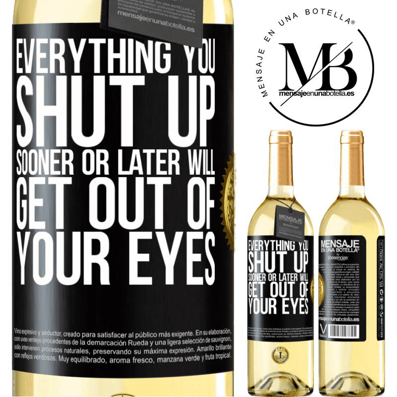 29,95 € Free Shipping | White Wine WHITE Edition Everything you shut up sooner or later will get out of your eyes Black Label. Customizable label Young wine Harvest 2022 Verdejo