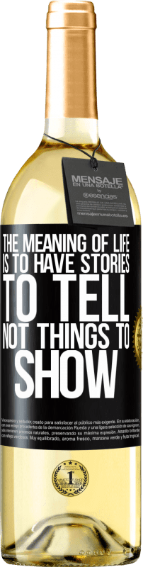 29,95 € | White Wine WHITE Edition The meaning of life is to have stories to tell, not things to show Black Label. Customizable label Young wine Harvest 2024 Verdejo