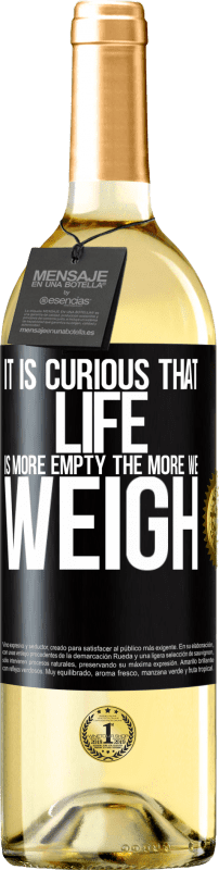 29,95 € Free Shipping | White Wine WHITE Edition It is curious that life is more empty, the more we weigh Black Label. Customizable label Young wine Harvest 2025 Verdejo