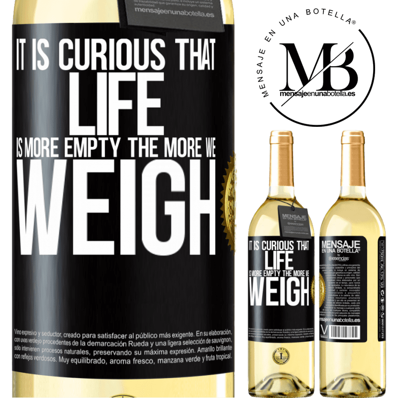29,95 € Free Shipping | White Wine WHITE Edition It is curious that life is more empty, the more we weigh Black Label. Customizable label Young wine Harvest 2022 Verdejo