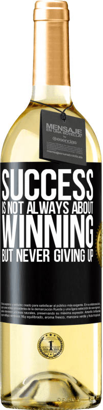 29,95 € Free Shipping | White Wine WHITE Edition Success is not always about winning, but never giving up Black Label. Customizable label Young wine Harvest 2025 Verdejo