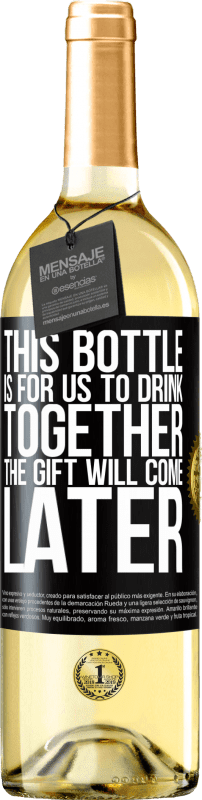 29,95 € | Белое вино Издание WHITE Эта бутылка для нас, чтобы пить вместе. Подарок придет позже Черная метка. Настраиваемая этикетка Молодое вино Урожай 2023 Verdejo