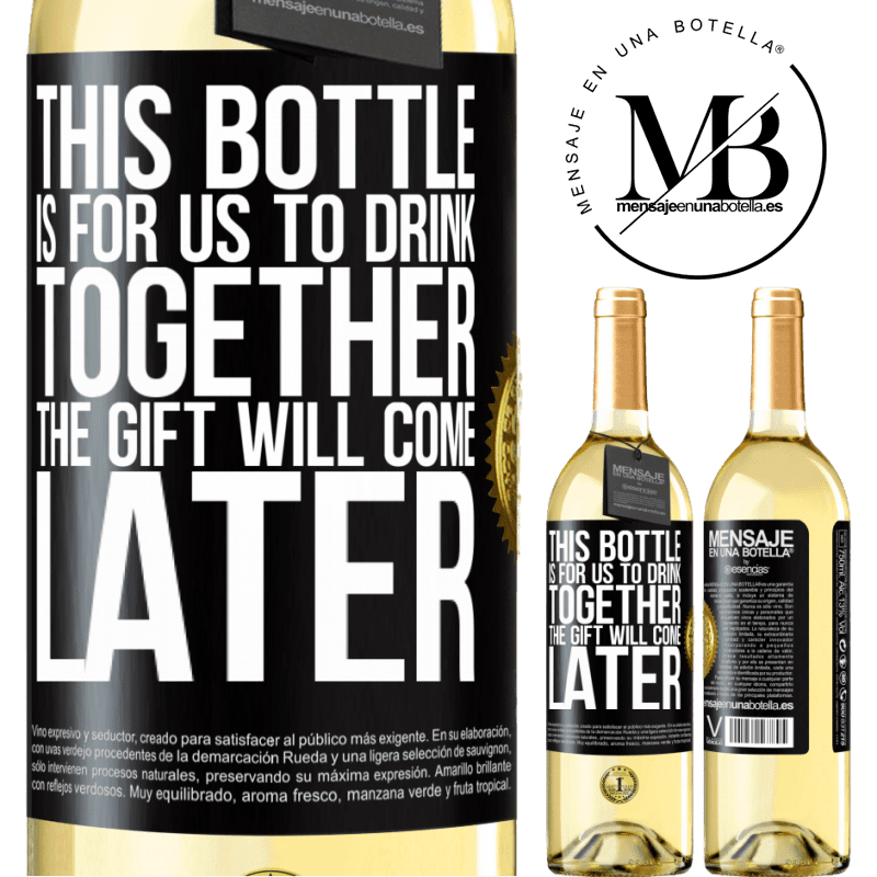 29,95 € Free Shipping | White Wine WHITE Edition This bottle is for us to drink together. The gift will come later Black Label. Customizable label Young wine Harvest 2023 Verdejo