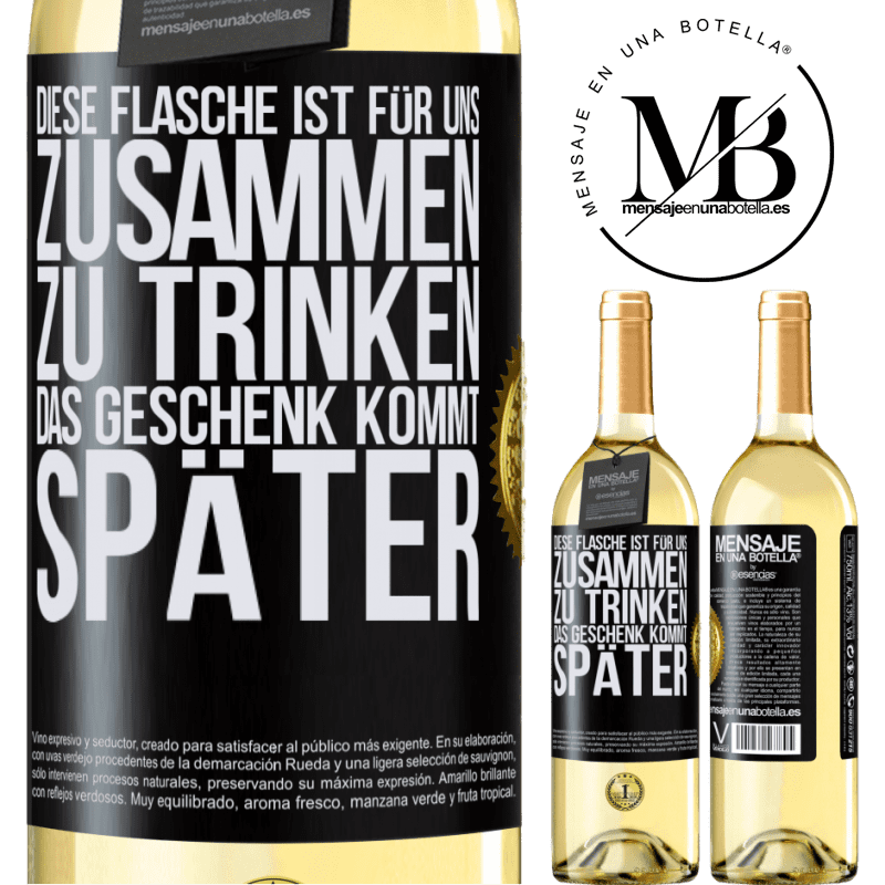 29,95 € Kostenloser Versand | Weißwein WHITE Ausgabe Diese Flasche ist für uns zusammen zu trinken. Das Geschenk kommt später Schwarzes Etikett. Anpassbares Etikett Junger Wein Ernte 2025 Verdejo