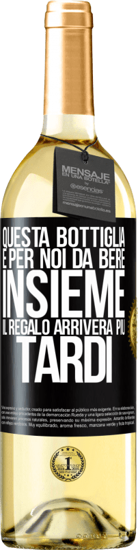 29,95 € Spedizione Gratuita | Vino bianco Edizione WHITE Questa bottiglia è per noi da bere insieme. Il regalo arriverà più tardi Etichetta Nera. Etichetta personalizzabile Vino giovane Raccogliere 2025 Verdejo