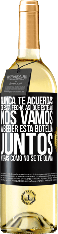 29,95 € | Vino Blanco Edición WHITE Nunca te acuerdas de esta fecha, así que este año nos vamos a beber esta botella juntos. Verás como no se te olvida Etiqueta Negra. Etiqueta personalizable Vino joven Cosecha 2024 Verdejo