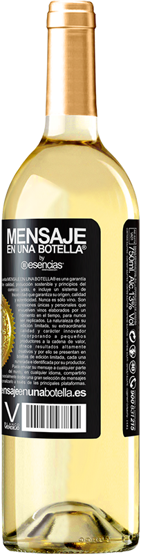 «Nunca te acuerdas de esta fecha, así que este año nos vamos a beber esta botella juntos. Verás como no se te olvida» Edición WHITE