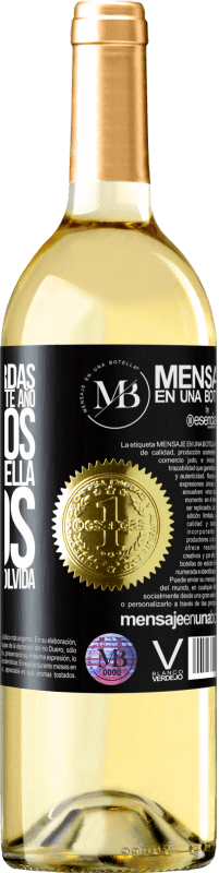 «Nunca te acuerdas de esta fecha, así que este año nos vamos a beber esta botella juntos. Verás como no se te olvida» Edición WHITE