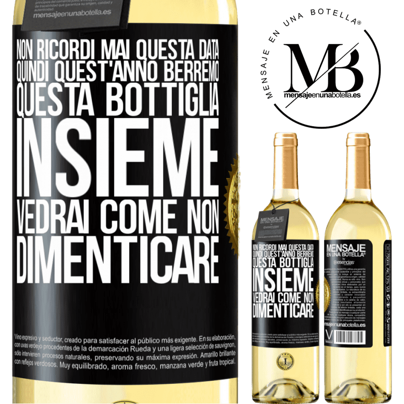 29,95 € Spedizione Gratuita | Vino bianco Edizione WHITE Non ricordi mai questa data, quindi quest'anno berremo questa bottiglia insieme. Vedrai come non dimenticare Etichetta Nera. Etichetta personalizzabile Vino giovane Raccogliere 2025 Verdejo
