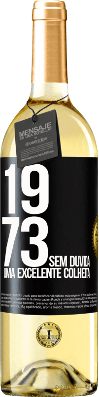 29,95 € Envio grátis | Vinho branco Edição WHITE 1973. Sem dúvida, uma excelente colheita Etiqueta Preta. Etiqueta personalizável Vinho jovem Colheita 2024 Verdejo