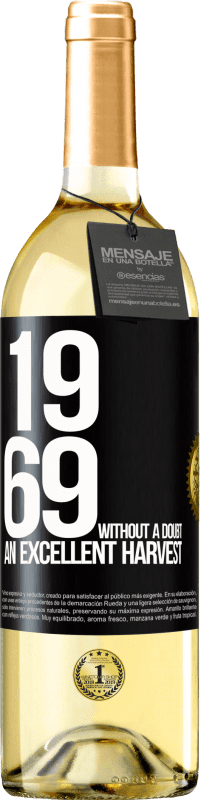 29,95 € | White Wine WHITE Edition 1969. Without a doubt, an excellent harvest Black Label. Customizable label Young wine Harvest 2025 Verdejo
