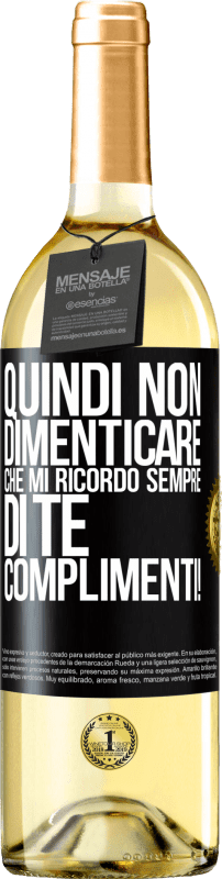 29,95 € | Vino bianco Edizione WHITE Quindi non dimenticare che mi ricordo sempre di te. Complimenti! Etichetta Nera. Etichetta personalizzabile Vino giovane Raccogliere 2024 Verdejo