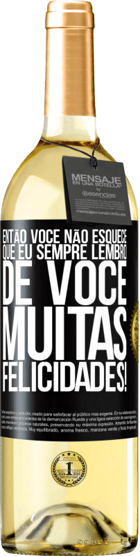 29,95 € | Vinho branco Edição WHITE Então você não esquece que eu sempre lembro de você. Muitas felicidades! Etiqueta Preta. Etiqueta personalizável Vinho jovem Colheita 2024 Verdejo