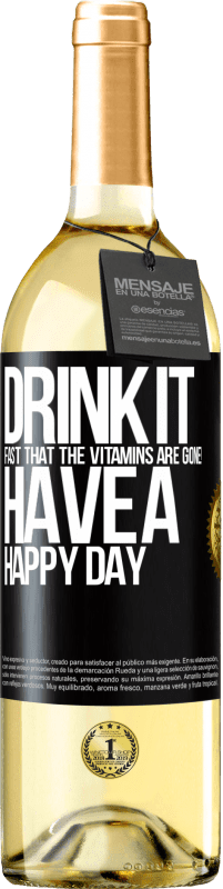 29,95 € | Белое вино Издание WHITE Пейте быстро, чтобы витамины исчезли! Счастливого дня Черная метка. Настраиваемая этикетка Молодое вино Урожай 2023 Verdejo
