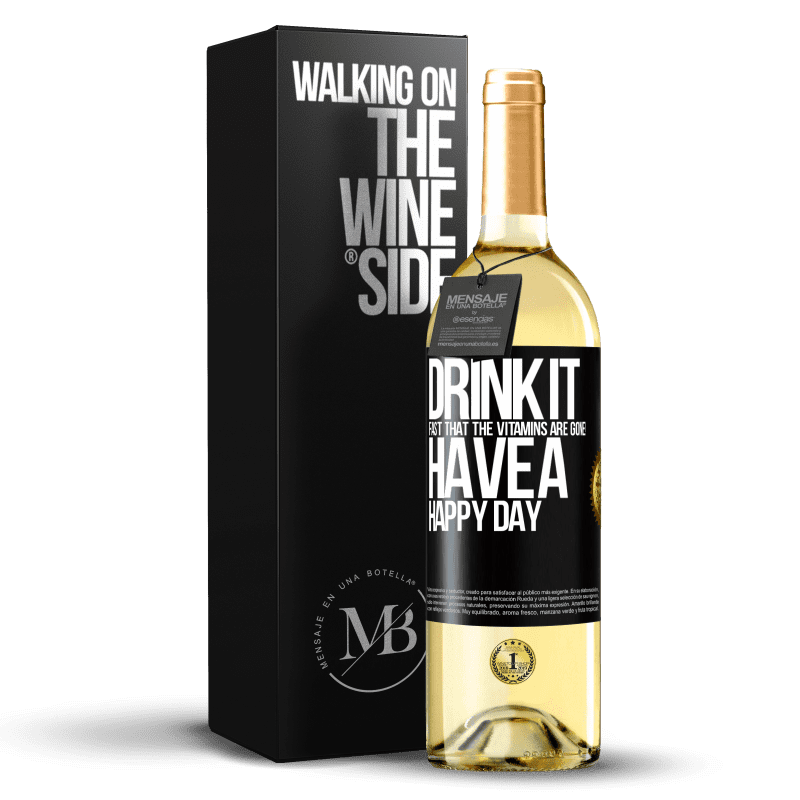 29,95 € Free Shipping | White Wine WHITE Edition Drink it fast that the vitamins are gone! Have a happy day Black Label. Customizable label Young wine Harvest 2023 Verdejo
