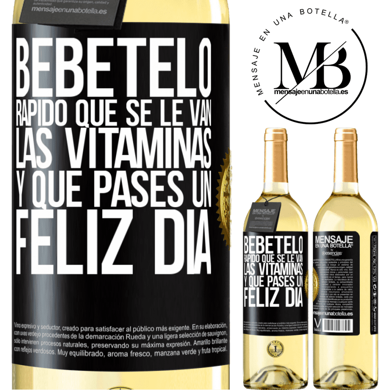 29,95 € Envío gratis | Vino Blanco Edición WHITE Bébetelo rápido que se le van las vitaminas! y que pases un feliz día Etiqueta Negra. Etiqueta personalizable Vino joven Cosecha 2023 Verdejo