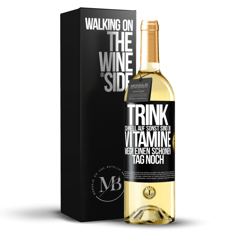 29,95 € Kostenloser Versand | Weißwein WHITE Ausgabe Trink schnell auf, sonst sind die Vitamine weg! Einen schönen Tag noch Schwarzes Etikett. Anpassbares Etikett Junger Wein Ernte 2023 Verdejo