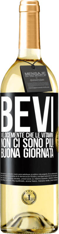 29,95 € Spedizione Gratuita | Vino bianco Edizione WHITE Bevi velocemente che le vitamine non ci sono più! Buona giornata Etichetta Nera. Etichetta personalizzabile Vino giovane Raccogliere 2025 Verdejo