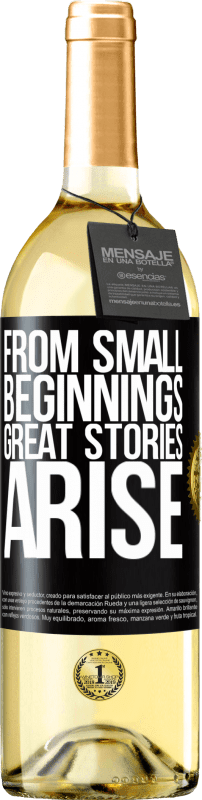 «From small beginnings great stories arise» WHITE Edition
