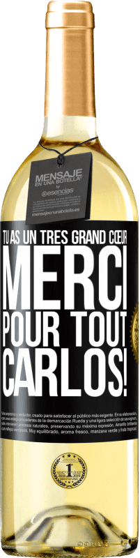 29,95 € Envoi gratuit | Vin blanc Édition WHITE Tu as un très grand cœur. Merci pour tout, Carlos! Étiquette Noire. Étiquette personnalisable Vin jeune Récolte 2025 Verdejo