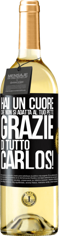 Spedizione Gratuita | Vino bianco Edizione WHITE Hai un cuore che non si adatta al tuo petto. Grazie di tutto, Carlos! Etichetta Nera. Etichetta personalizzabile Vino giovane Raccogliere 2023 Verdejo