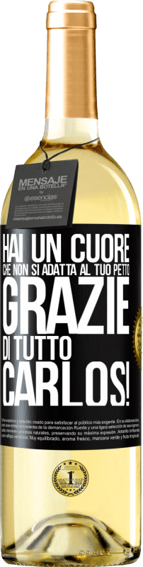 29,95 € | Vino bianco Edizione WHITE Hai un cuore che non si adatta al tuo petto. Grazie di tutto, Carlos! Etichetta Nera. Etichetta personalizzabile Vino giovane Raccogliere 2025 Verdejo