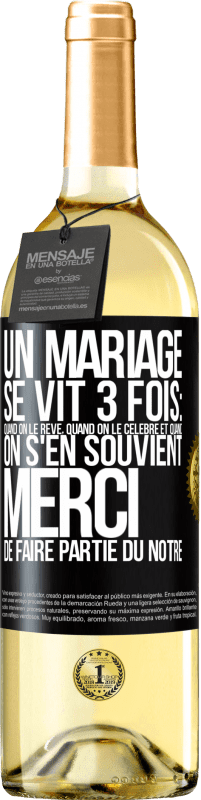 29,95 € | Vin blanc Édition WHITE Un mariage se vit 3 fois: quand on le rêve, quand on le célèbre et quand on s'en souvient. Merci de faire partie du nôtre Étiquette Noire. Étiquette personnalisable Vin jeune Récolte 2024 Verdejo