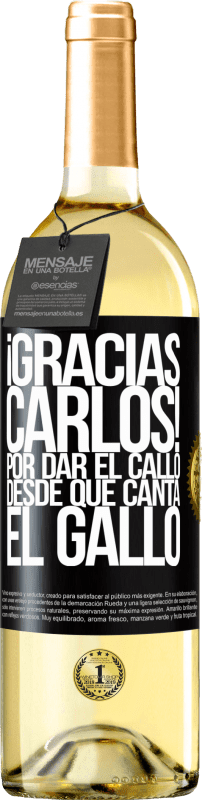29,95 € | Weißwein WHITE Ausgabe Gracias Carlos! Por dar el callo desde que canta el gallo Schwarzes Etikett. Anpassbares Etikett Junger Wein Ernte 2025 Verdejo