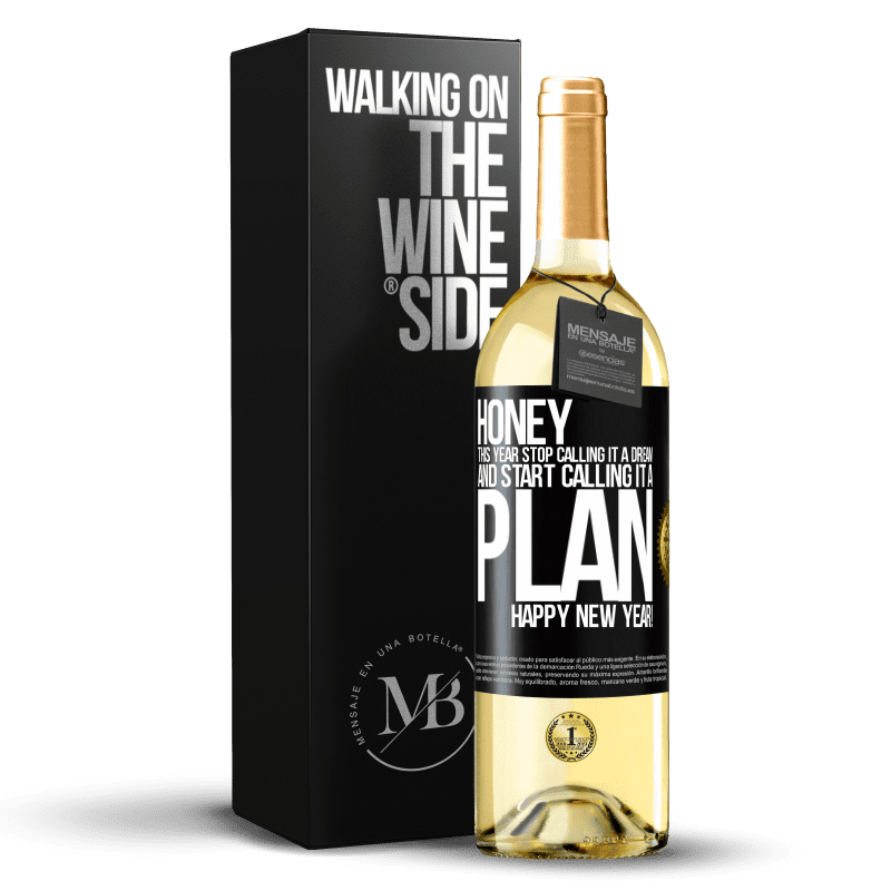 29,95 € 送料無料 | 白ワイン WHITEエディション ハニー、今年はそれを夢と呼ぶのをやめて、計画と呼ぶようになりました。明けましておめでとうございます！ ブラックラベル. カスタマイズ可能なラベル 若いワイン 収穫 2023 Verdejo