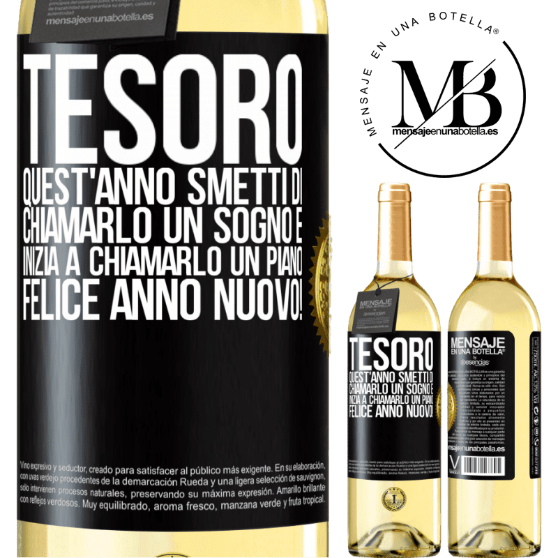 29,95 € Spedizione Gratuita | Vino bianco Edizione WHITE Tesoro, quest'anno smetti di chiamarlo un sogno e inizia a chiamarlo un piano. Felice anno nuovo! Etichetta Nera. Etichetta personalizzabile Vino giovane Raccogliere 2023 Verdejo