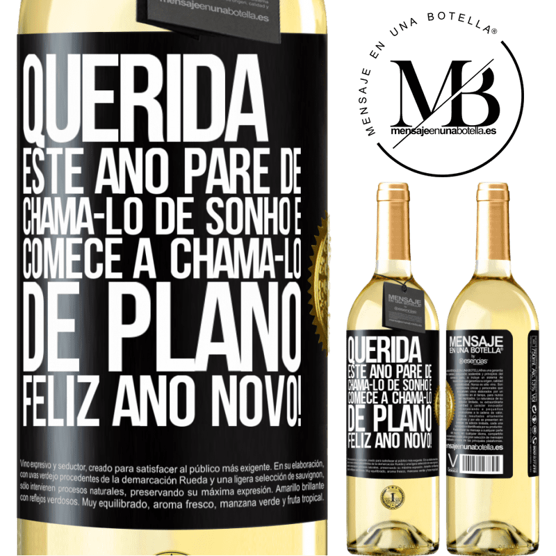 29,95 € Envio grátis | Vinho branco Edição WHITE Querida, este ano pare de chamá-lo de sonho e comece a chamá-lo de plano. Feliz Ano Novo! Etiqueta Preta. Etiqueta personalizável Vinho jovem Colheita 2023 Verdejo