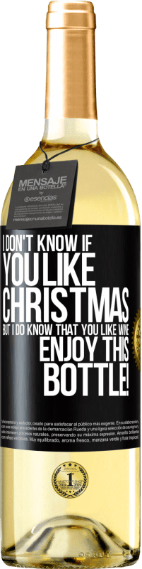 29,95 € | White Wine WHITE Edition I don't know if you like Christmas, but I do know that you like wine. Enjoy this bottle! Black Label. Customizable label Young wine Harvest 2023 Verdejo