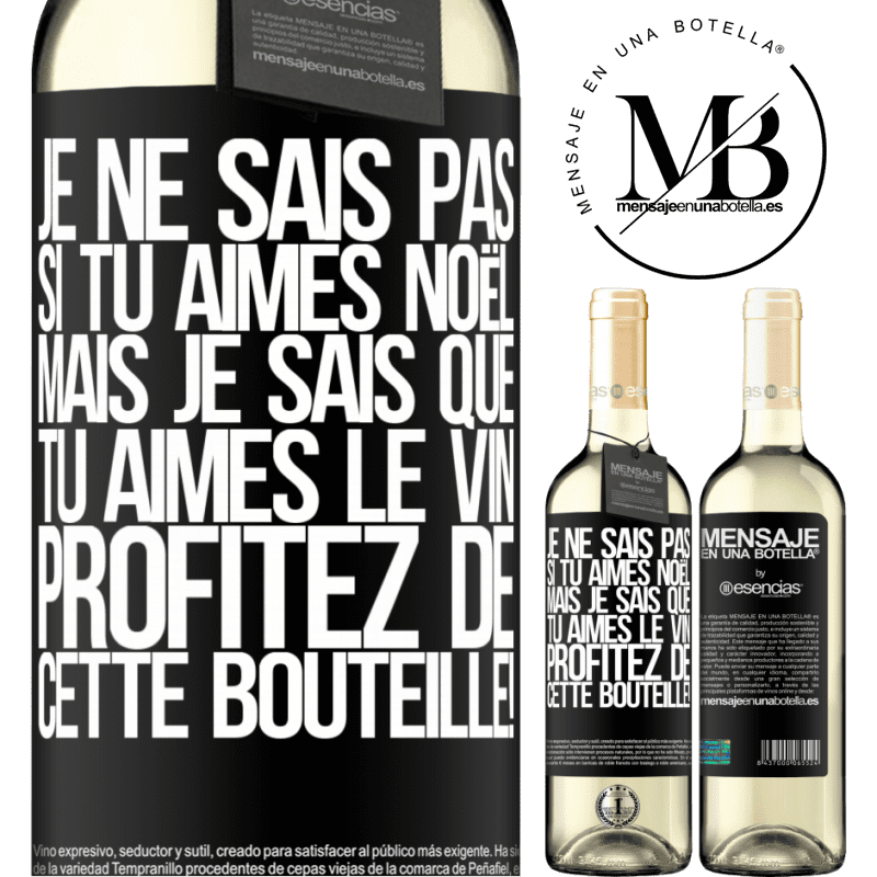 «Je ne sais pas si tu aimes Noël mais je sais que tu aimes le vin. Profite de cette bouteille!» Édition WHITE