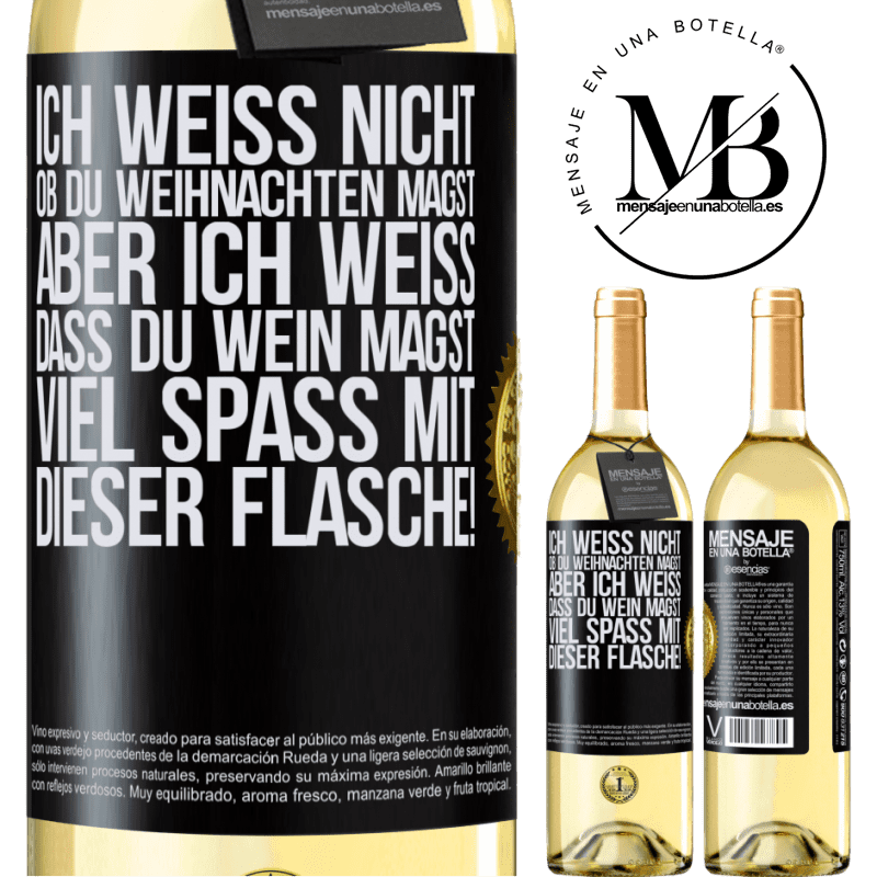 29,95 € Kostenloser Versand | Weißwein WHITE Ausgabe Ich weiß nicht, ob du Weihnachten magst, aber ich weiß, dass du Wein magst. Viel Spaß mit dieser Flasche! Schwarzes Etikett. Anpassbares Etikett Junger Wein Ernte 2023 Verdejo