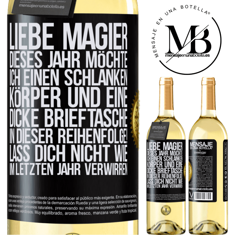 29,95 € Kostenloser Versand | Weißwein WHITE Ausgabe Lieber Weihnachtsmann, dieses Jahr möchte ich einen schlanken Körper und eine dicke Brieftasche. In dieser Reihenfolge! Irr dich Schwarzes Etikett. Anpassbares Etikett Junger Wein Ernte 2025 Verdejo