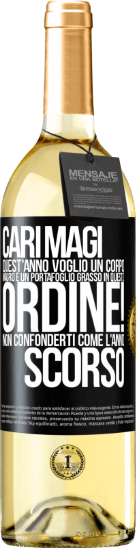 29,95 € Spedizione Gratuita | Vino bianco Edizione WHITE Cari magi, quest'anno voglio un corpo magro e un portafoglio grasso. In questo ordine! Non confonderti come l'anno scorso Etichetta Nera. Etichetta personalizzabile Vino giovane Raccogliere 2023 Verdejo