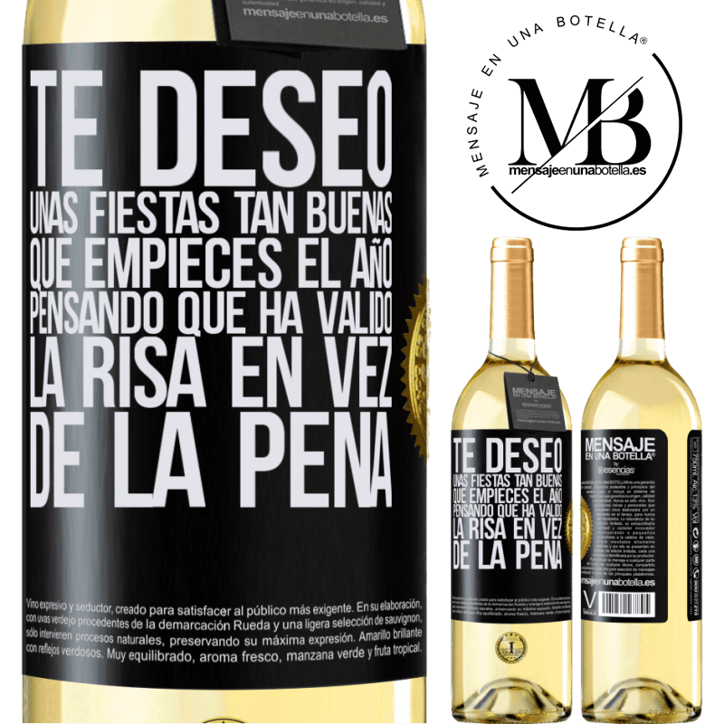 29,95 € Envío gratis | Vino Blanco Edición WHITE Te deseo unas fiestas tan buenas, que empieces el año pensando que ha valido la risa en vez de la pena Etiqueta Negra. Etiqueta personalizable Vino joven Cosecha 2023 Verdejo