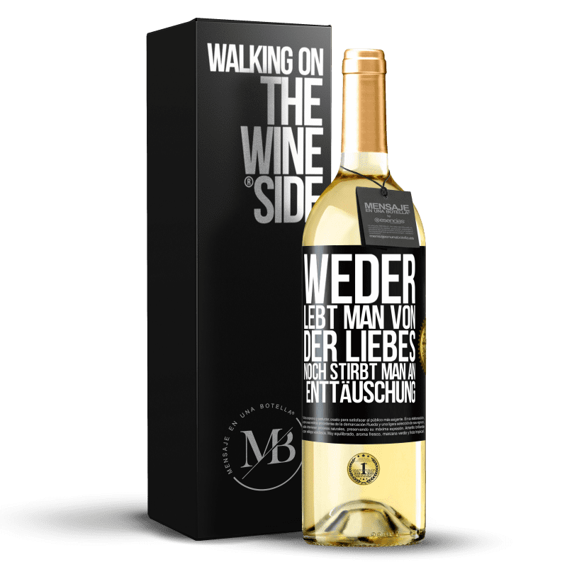 29,95 € Kostenloser Versand | Weißwein WHITE Ausgabe Weder lebt man von der Liebes noch stirbt man an Enttäuschung Schwarzes Etikett. Anpassbares Etikett Junger Wein Ernte 2023 Verdejo
