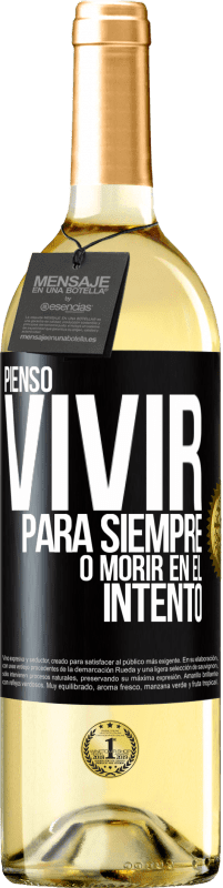 29,95 € | Vino Blanco Edición WHITE Pienso vivir para siempre, o morir en el intento Etiqueta Negra. Etiqueta personalizable Vino joven Cosecha 2024 Verdejo