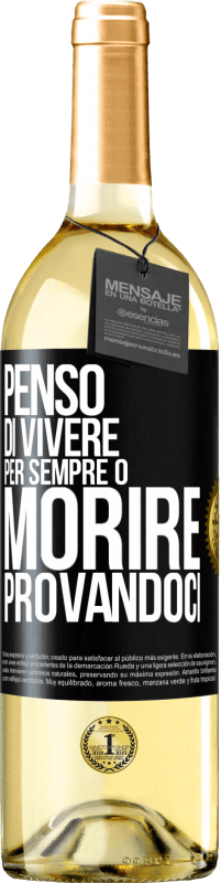 29,95 € | Vino bianco Edizione WHITE Penso di vivere per sempre o morire provandoci Etichetta Nera. Etichetta personalizzabile Vino giovane Raccogliere 2024 Verdejo