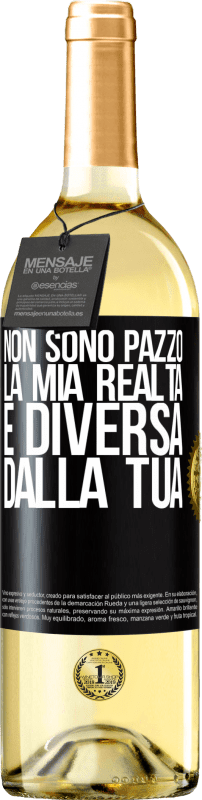 29,95 € | Vino bianco Edizione WHITE Non sono pazzo, la mia realtà è diversa dalla tua Etichetta Nera. Etichetta personalizzabile Vino giovane Raccogliere 2024 Verdejo