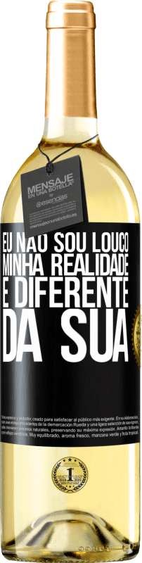 29,95 € | Vinho branco Edição WHITE Eu não sou louco, minha realidade é diferente da sua Etiqueta Preta. Etiqueta personalizável Vinho jovem Colheita 2025 Verdejo