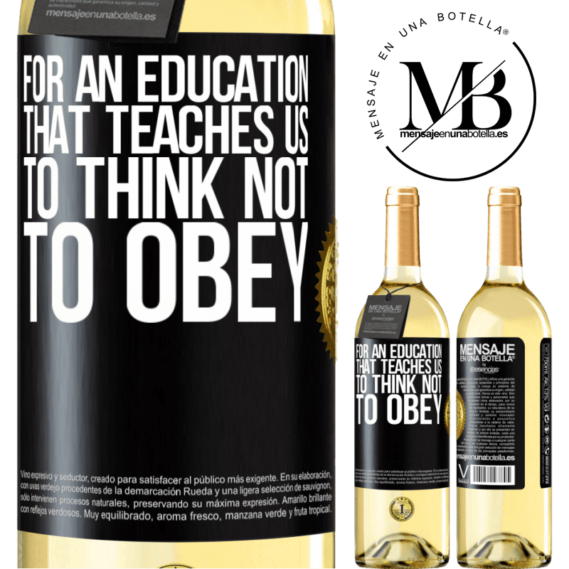 29,95 € Free Shipping | White Wine WHITE Edition For an education that teaches us to think not to obey Black Label. Customizable label Young wine Harvest 2022 Verdejo