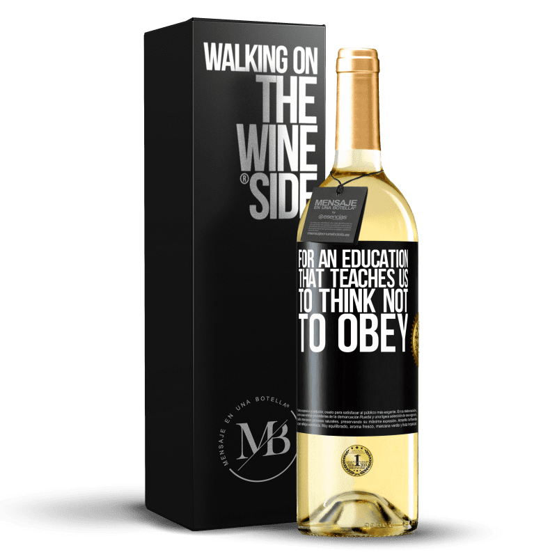 29,95 € Free Shipping | White Wine WHITE Edition For an education that teaches us to think not to obey Black Label. Customizable label Young wine Harvest 2024 Verdejo