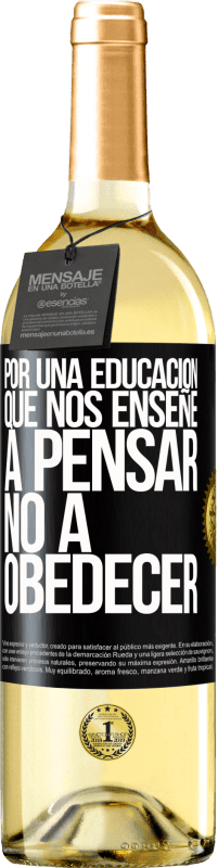 29,95 € | Vino Blanco Edición WHITE Por una educación que nos enseñe a pensar no a obedecer Etiqueta Negra. Etiqueta personalizable Vino joven Cosecha 2024 Verdejo