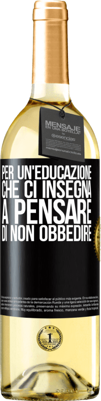 29,95 € | Vino bianco Edizione WHITE Per un'educazione che ci insegna a pensare di non obbedire Etichetta Nera. Etichetta personalizzabile Vino giovane Raccogliere 2023 Verdejo
